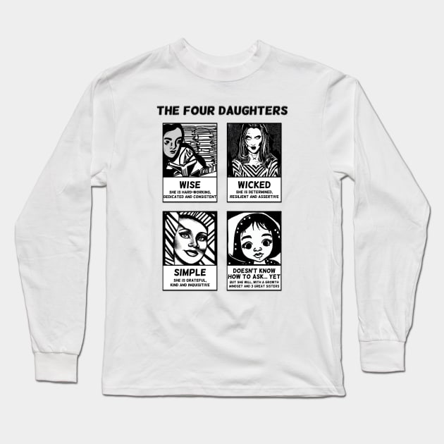 The Four Daughters - A Feminist Interpretation of the Four Sons in the Passover Hagaddah Long Sleeve T-Shirt by cuteandgeeky